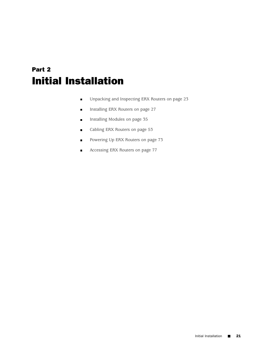 Initial installation, Part 2 | Juniper Networks ERX Hardware 8 User Manual | Page 39 / 183