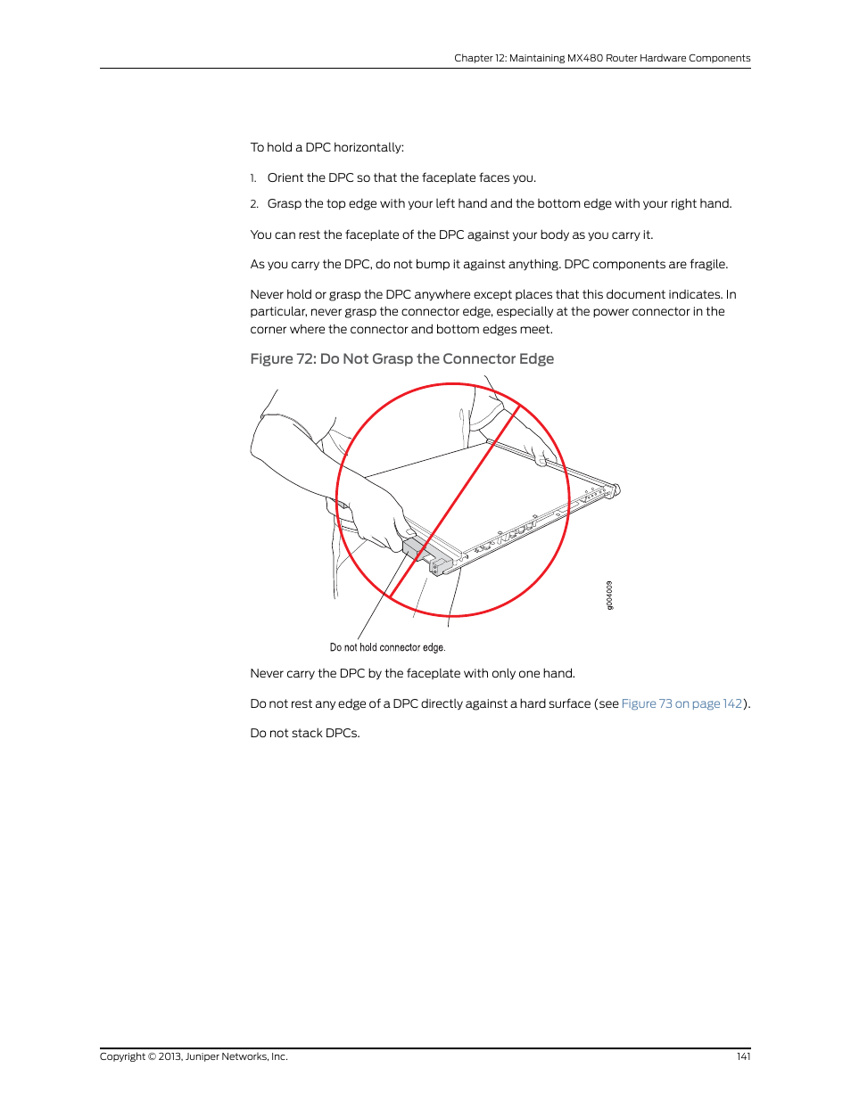 Figure 72: do not grasp the connector edge | Juniper Networks MX480 User Manual | Page 165 / 366