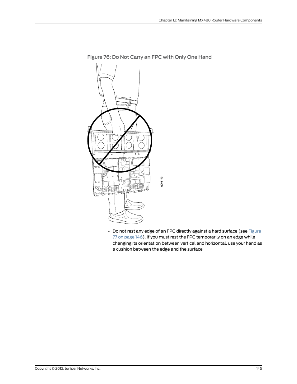 Figure 76: do not carry an fpc with only one hand, Figure 76 | Juniper Networks MX480 User Manual | Page 169 / 366