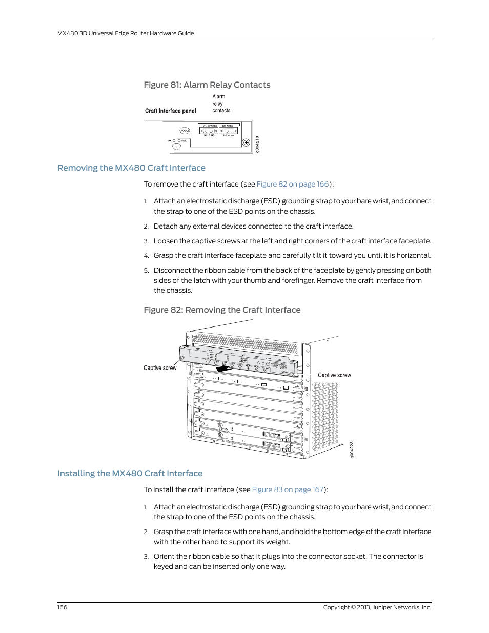 Removing the mx480 craft interface, Installing the mx480 craft interface, 166 installing the mx480 craft interface | Figure 81: alarm relay contacts, 166 figure 82: removing the craft interface | Juniper Networks MX480 User Manual | Page 190 / 366
