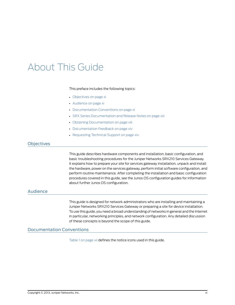 About this guide, Objectives, Audience | Documentation conventions, Xi audience, Xi documentation conventions | Juniper Networks SRX 210 User Manual | Page 11 / 176