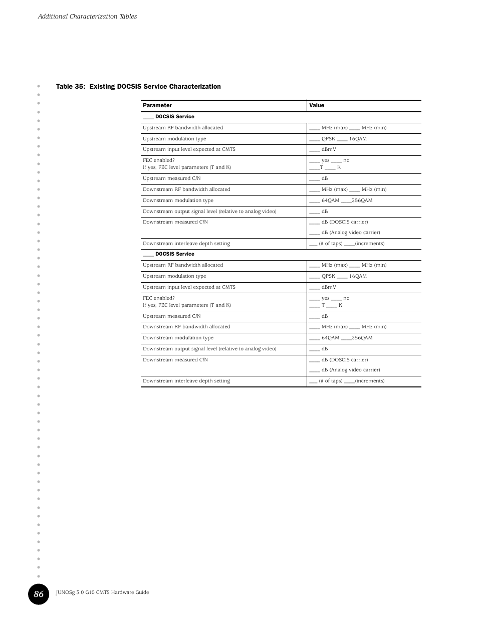 Table 35, Existing docsis service characterization, Additional characterization tables | Table 35: existing docsis service characterization | Juniper Networks G10 CMTS User Manual | Page 102 / 210