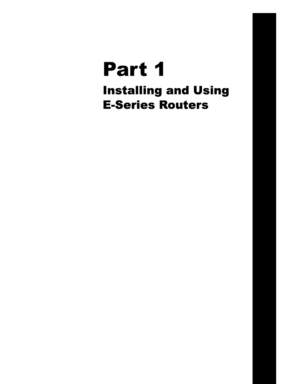 Installing and using e-series routers, Part 1. installing and using e-series routers, Part 1 | Juniper Networks E-Series User Manual | Page 21 / 242