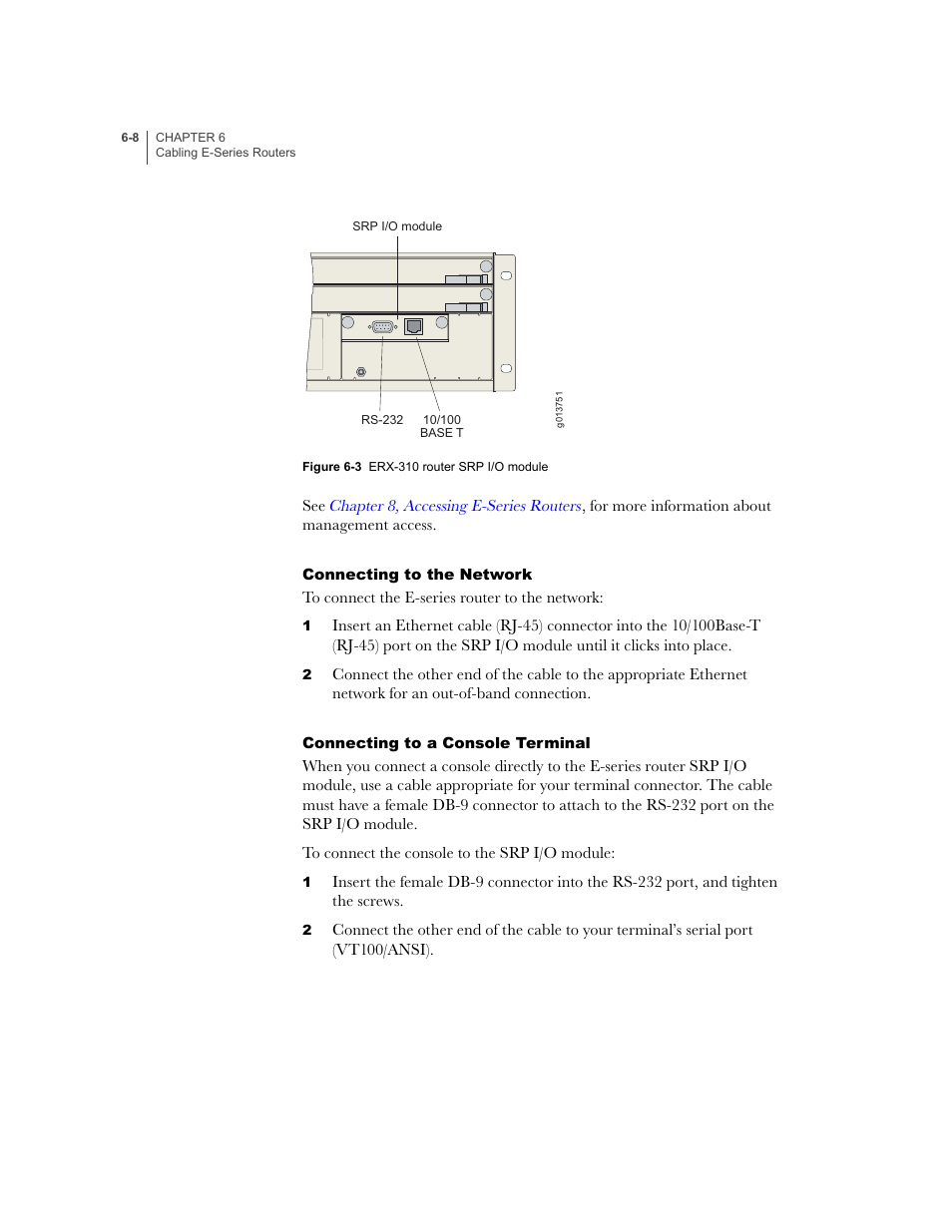 Connecting to the network, Connecting to a console terminal, Figure 6-3 | Juniper Networks E-Series User Manual | Page 84 / 242