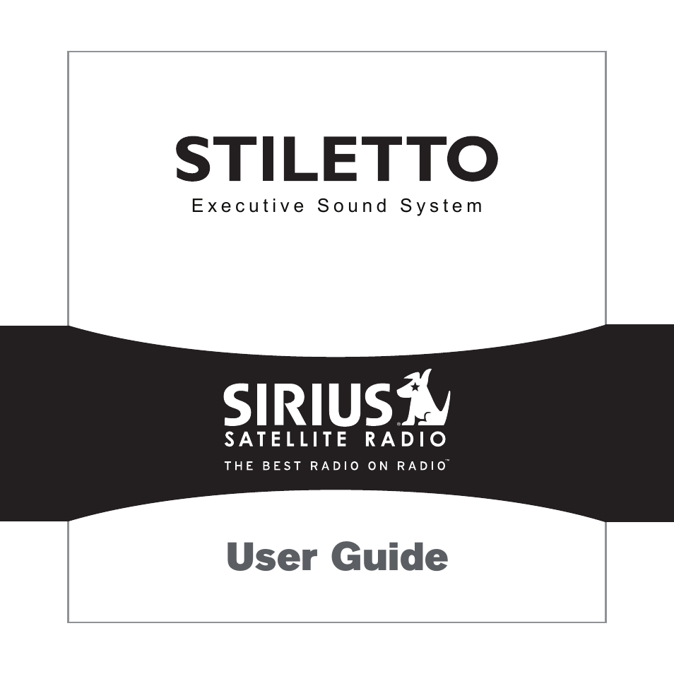 Sirius Satellite Radio E x e c u t i v e S o u n d S y s t e m User Manual | 32 pages