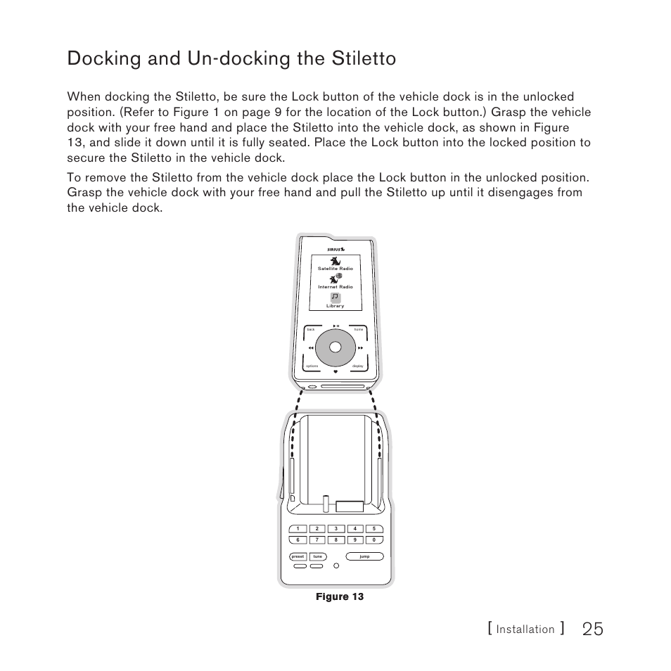 Docking and un-docking the stiletto, Installation, Figure 13 | Sirius Satellite Radio Stiletto Vechicle Kit Satellite Radio User Manual | Page 25 / 52