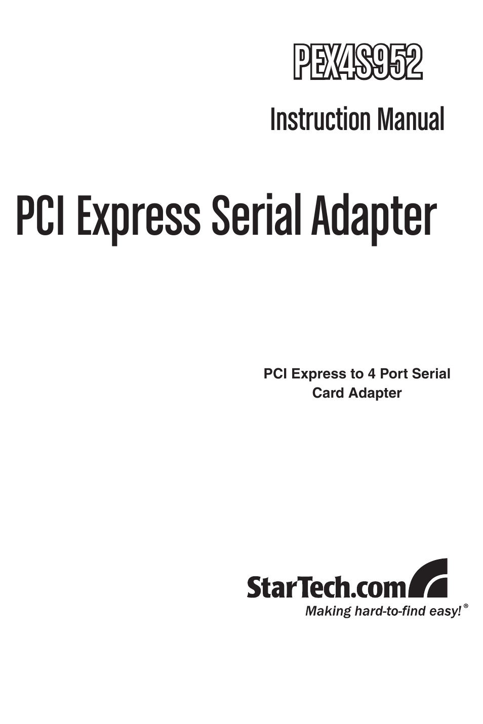 StarTech.com PCI EXPRESS SERIAL ADAPTER PEX4S952 User Manual | 8 pages