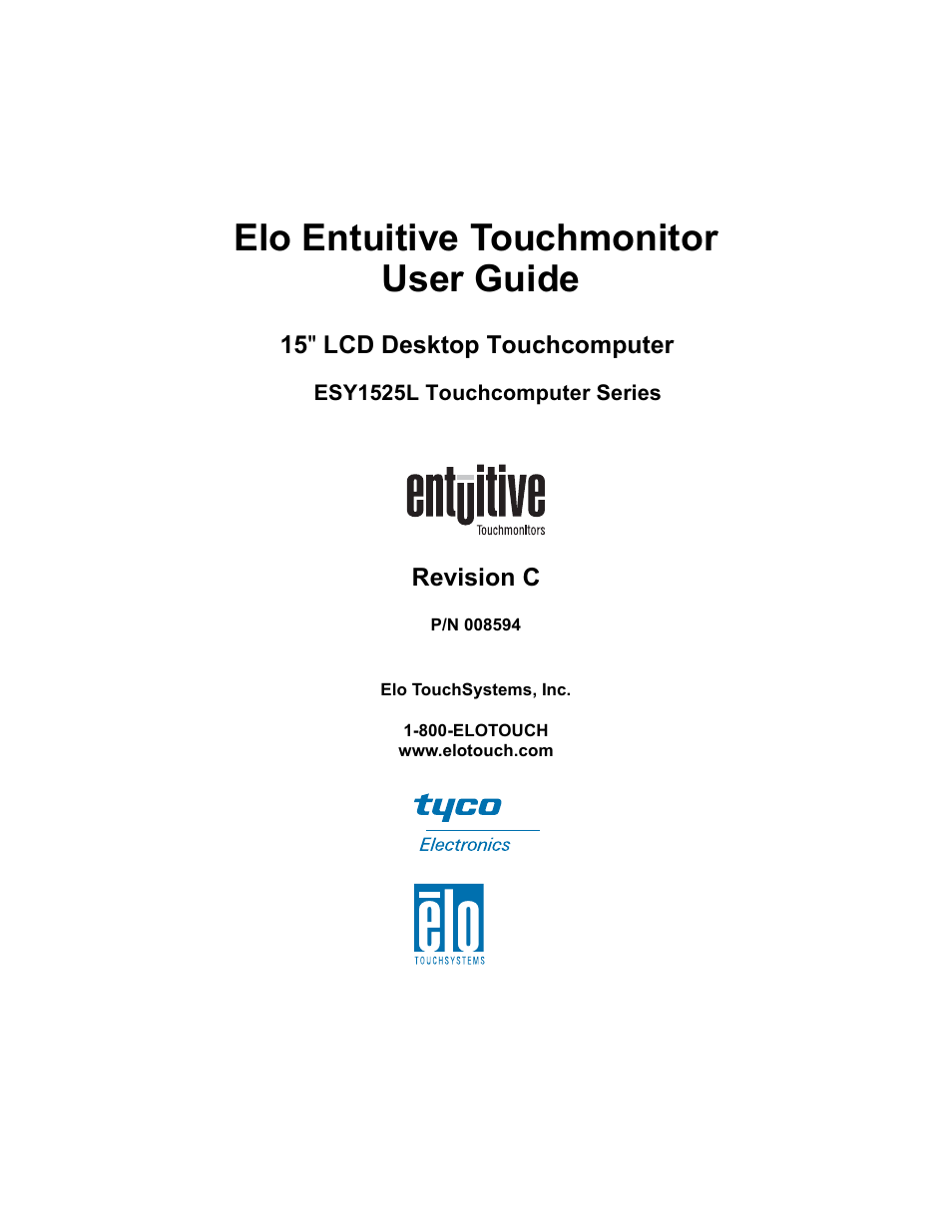 Elo entuitive touchmonitor user guide, 15" lcd desktop smartmonitor, Esy1525l smartmonitor series | Revision b, P/n 008594, Elo touchsystems, inc, 800-elotouch, Www.elotouch.com | StarTech.com ESY1525L User Manual | Page 2 / 50