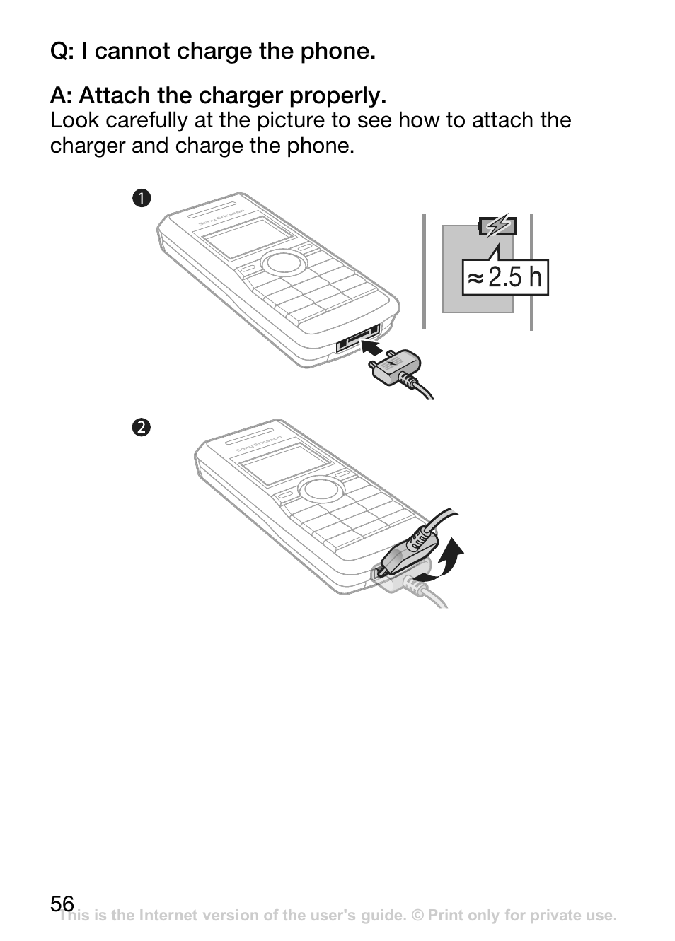 Q: i cannot charge the phone, A: attach the charger properly | Sony Ericsson J110c User Manual | Page 57 / 80