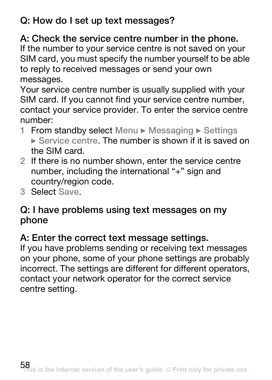 Q: how do i set up text messages, A: check the service centre number in the phone, Q: i have problems using text messages on my phone | A: enter the correct text message settings | Sony Ericsson J110c User Manual | Page 59 / 80