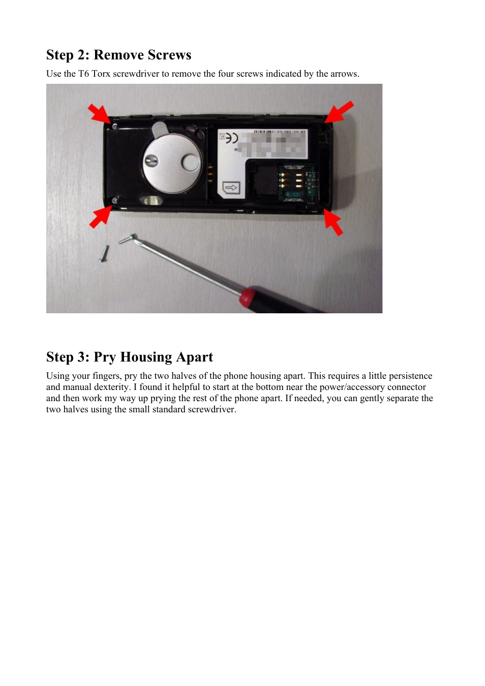 Step 2: remove screws, Step 3: pry housing apart | Sony Ericsson K600i User Manual | Page 2 / 9