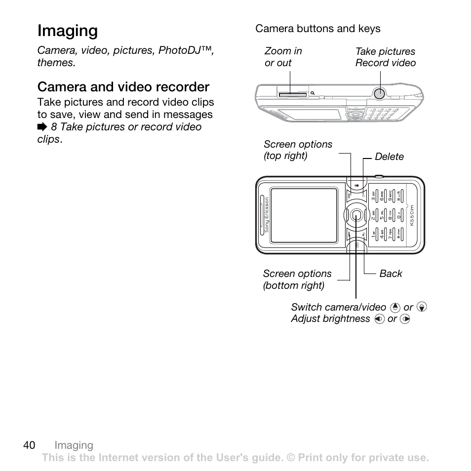 Imaging, Camera, video, pictures, photodj™, themes, Camera and video recorder | Sony Ericsson K550im User Manual | Page 40 / 88