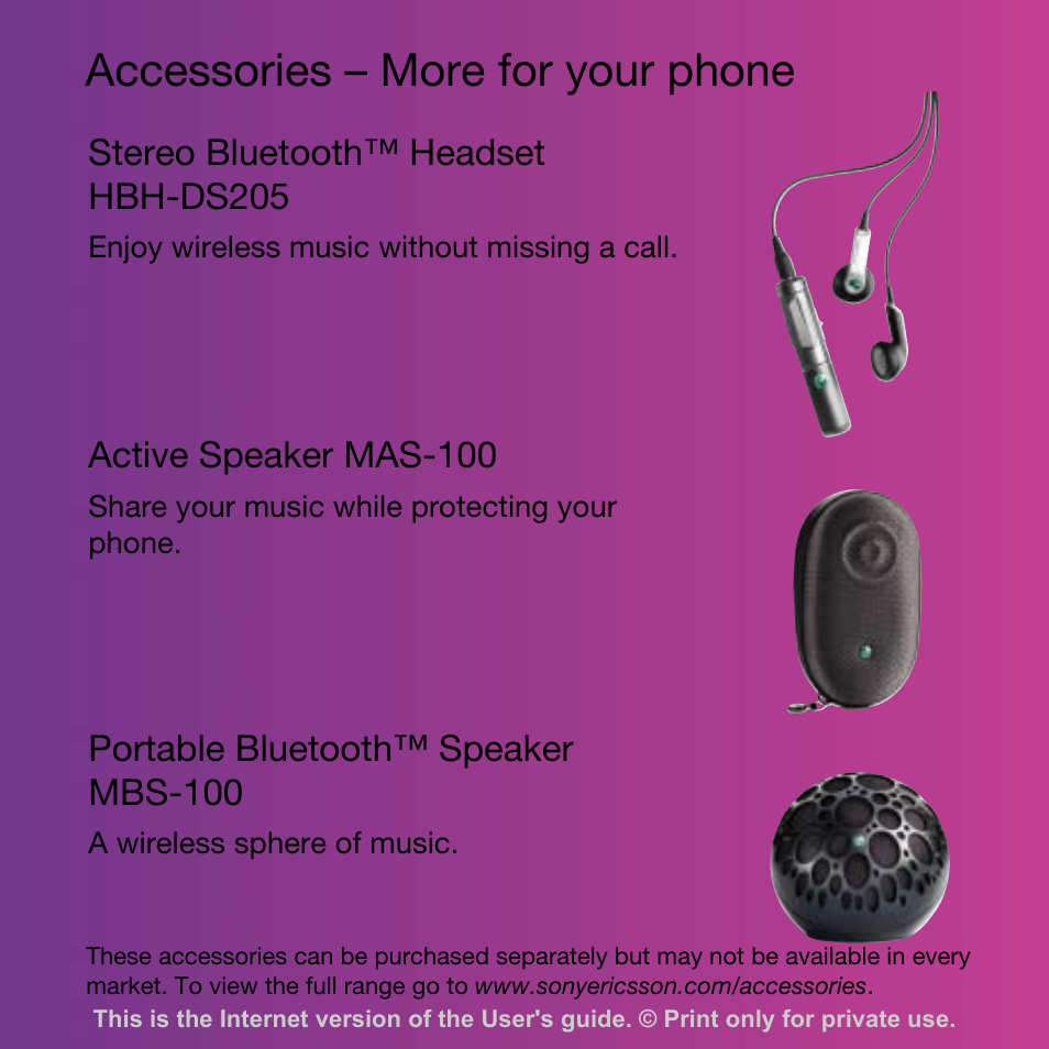Accessories – more for your phone, Stereo bluetooth™ headset hbh-ds205, Active speaker mas-100 | Portable bluetooth™ speaker mbs-100 | Sony Ericsson W760i User Manual | Page 2 / 79