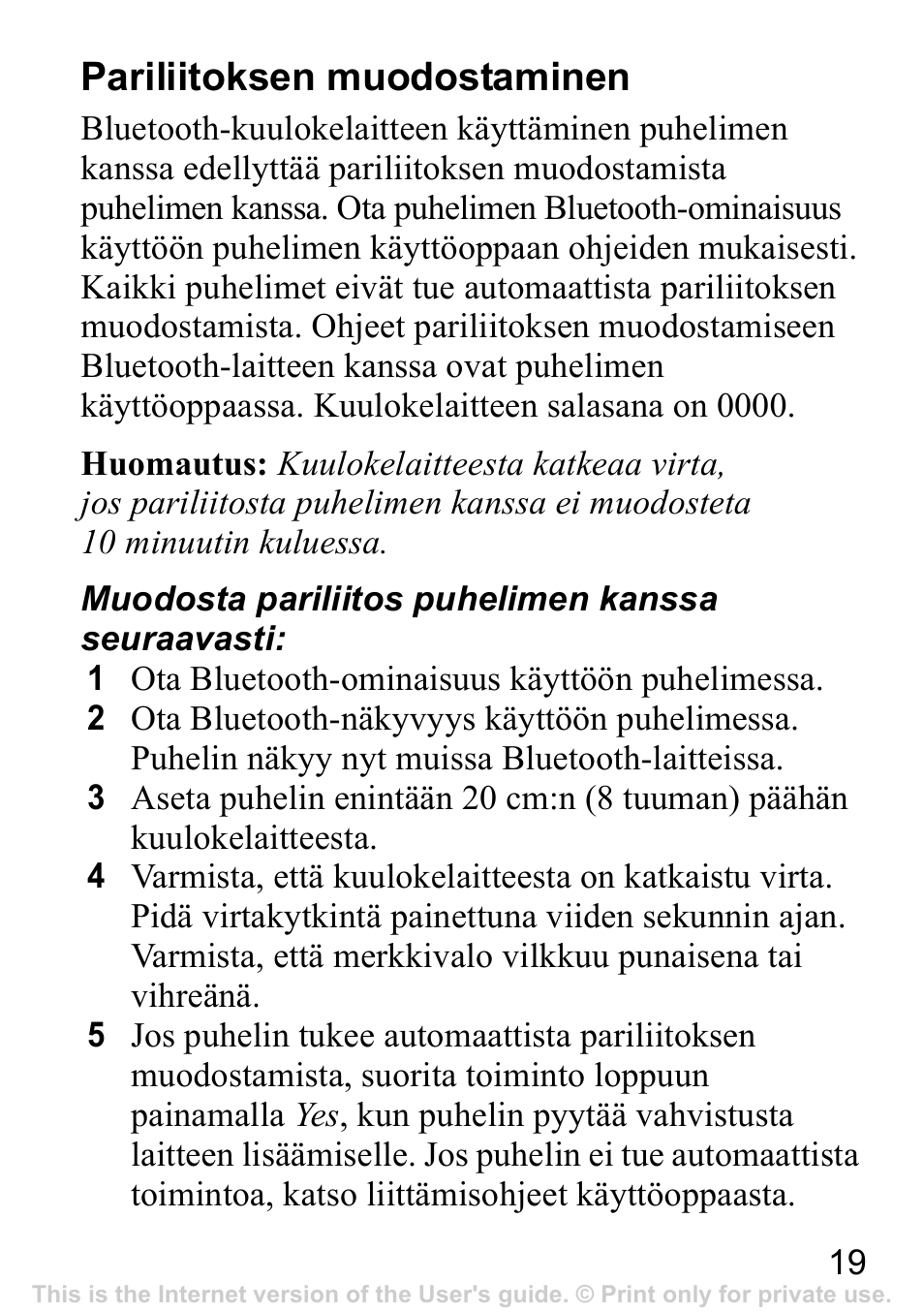 Pariliitoksen muodostaminen | Sony Ericsson Bluetooth HBH-IV840 User Manual | Page 20 / 83