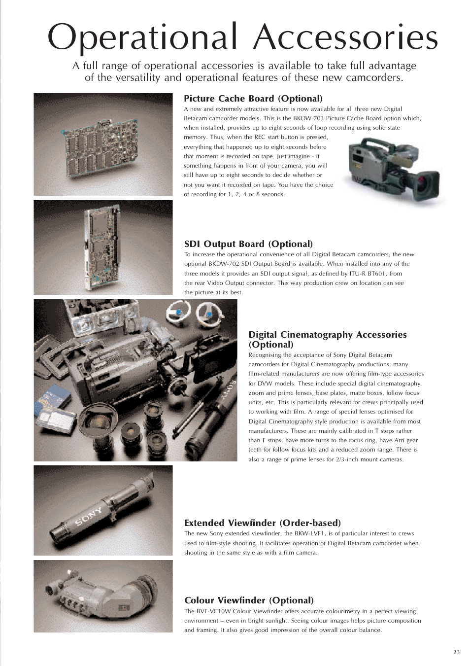 Operational accessories, Picture cache board (optional), Sdi output board (optional) | Digital cinematography accessories (optional), Extended viewfinder (order-based), Colour viewfinder (optional) | Sony Ericsson DVW-707P User Manual | Page 23 / 32