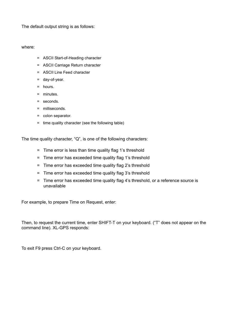 The default output string is as follows, Soh>ddd:hh:mm:ss.mmmq<cr><lf, F9<cr | Symmetricom XL-GPS User Manual | Page 55 / 162