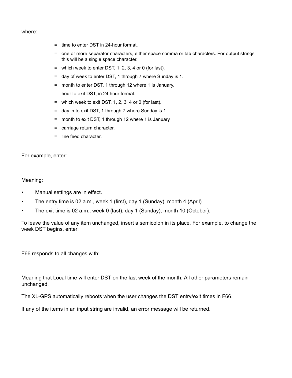 Where: for example, enter, F66 responds to all changes with, F66 manual ; 0 ; ; ; ; ; ;<cr | Ok<cr><lf | Symmetricom XL-GPS User Manual | Page 70 / 162
