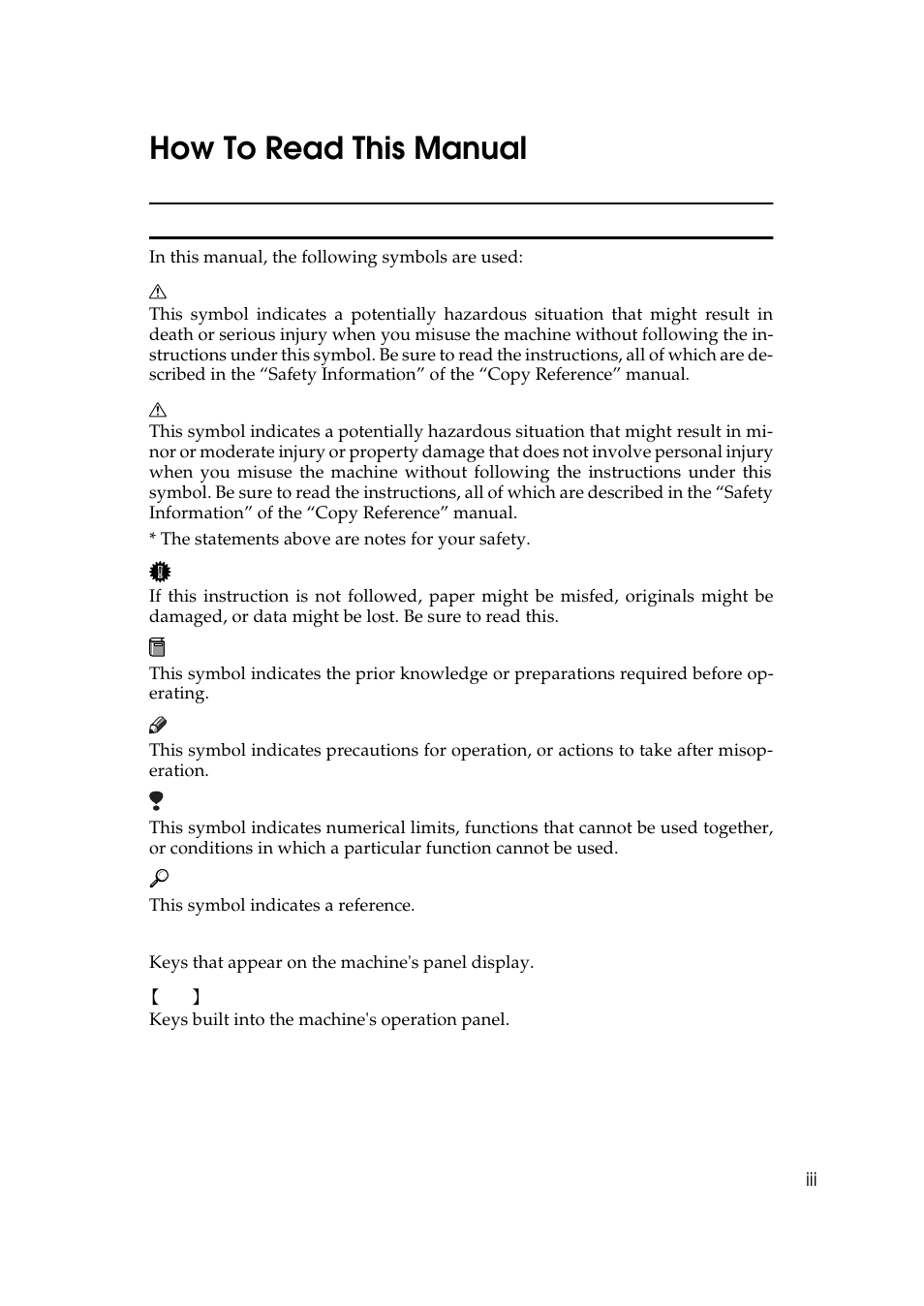 How to read this manual, Symbols, In this manual, the following symbols are used | The statements above are notes for your safety, This symbol indicates a reference, Keys that appear on the machine's panel display, Keys built into the machine's operation panel | Savin 10502 User Manual | Page 7 / 30