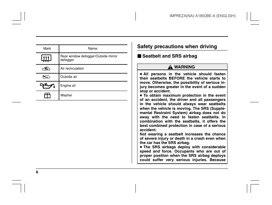 Safety precautions when driving, Seatbelt and srs airbag | Subaru Impreza User Manual | Page 9 / 35