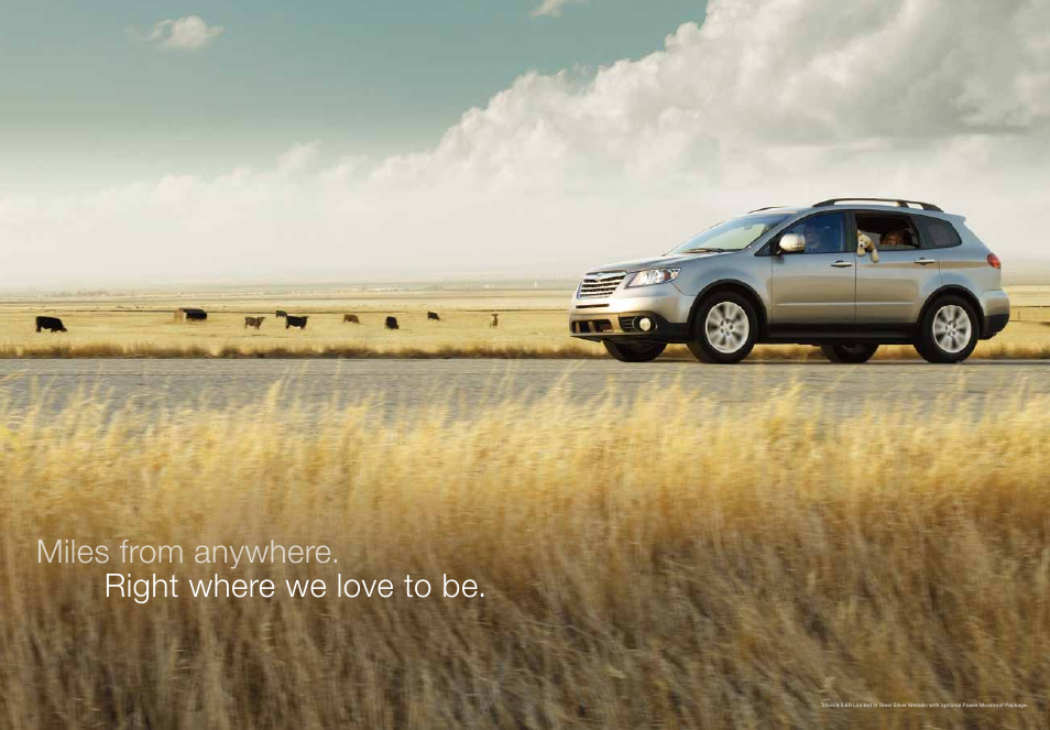 Miles from anywhere. right where we love to be | Subaru Tribeca 3.6R Touring User Manual | Page 7 / 20