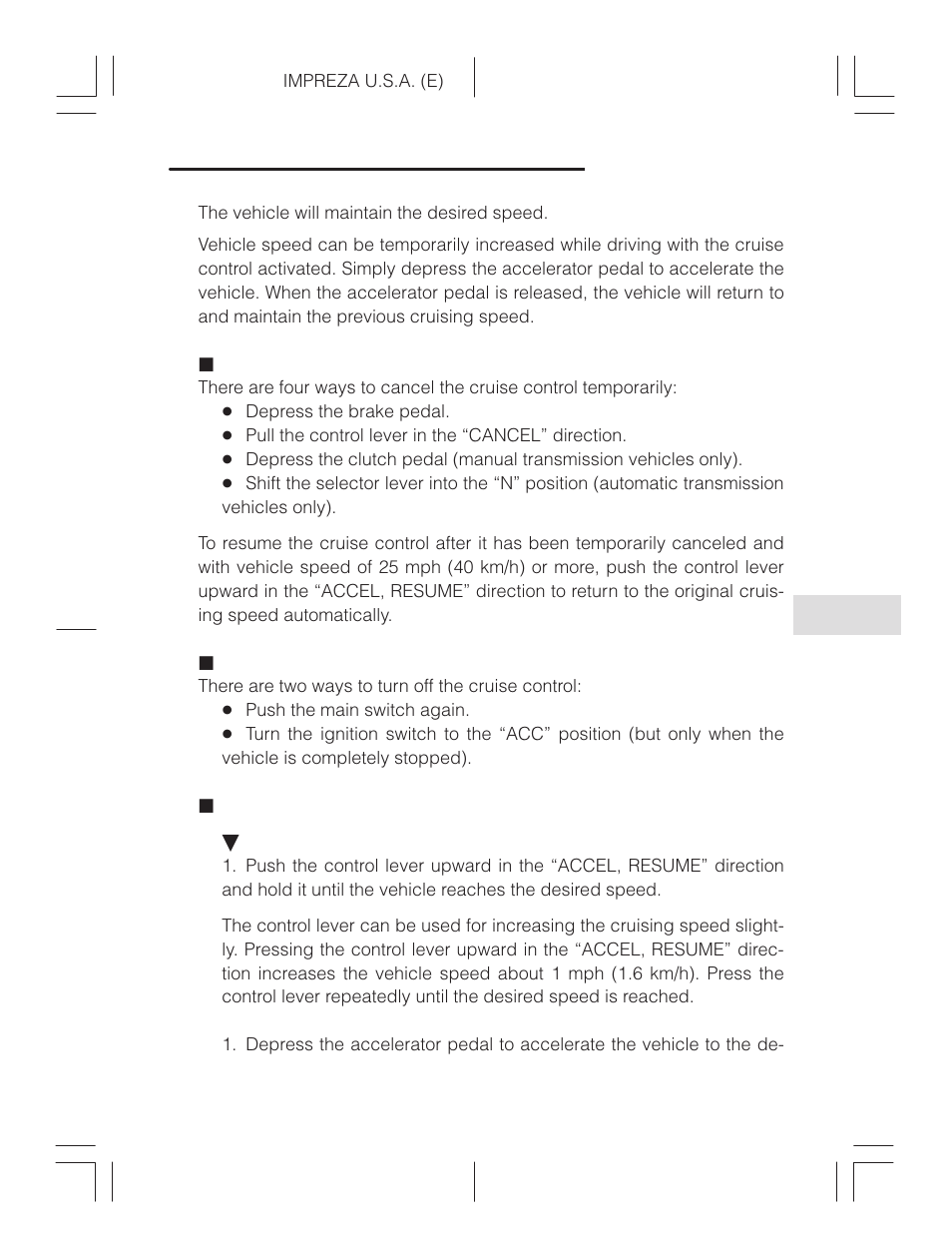 To temporarily cancel the cruise control, To turn off the cruise control, To change the cruising speed | Subaru Impreza 2.2L MT User Manual | Page 207 / 328