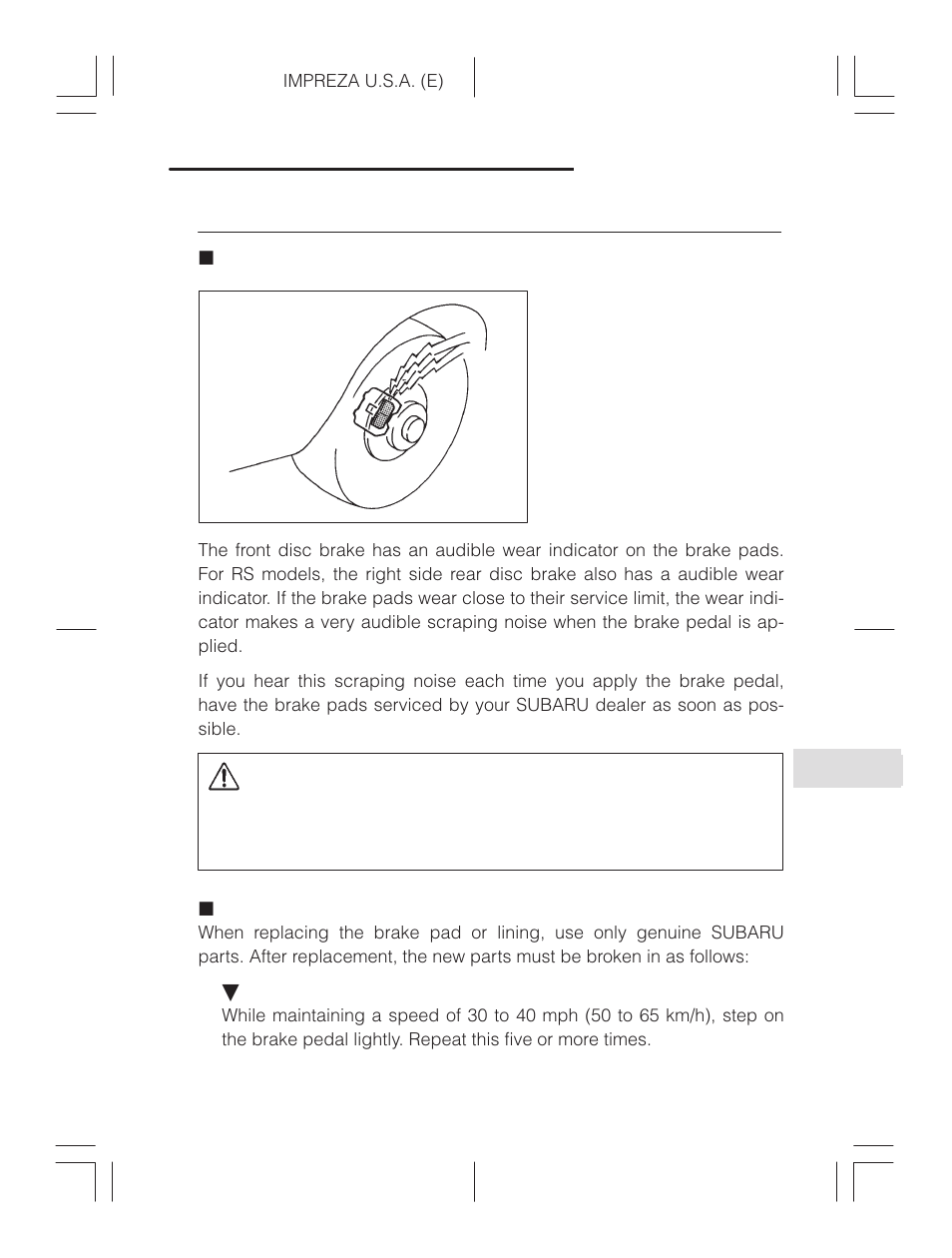 Replacement of brake pad and lining, Audible brake pad wear indicator, Breaking-in of new brake pads and linings | Replacement of brake pad wear and lining, Caution | Subaru Impreza 2.2L MT User Manual | Page 295 / 328