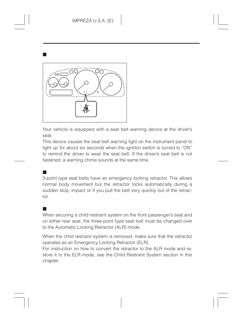 Seat belt warning light and chime, Emergency locking retractor (elr) function, Automatic locking retractor (alr) function | Subaru Impreza 2.2L MT User Manual | Page 78 / 328