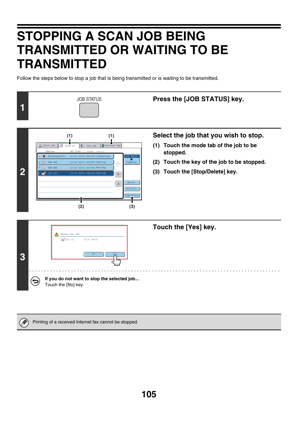 Press the [job status] key, Select the job that you wish to stop, Touch the [yes] key | Sharp MX-7001 User Manual | Page 465 / 710