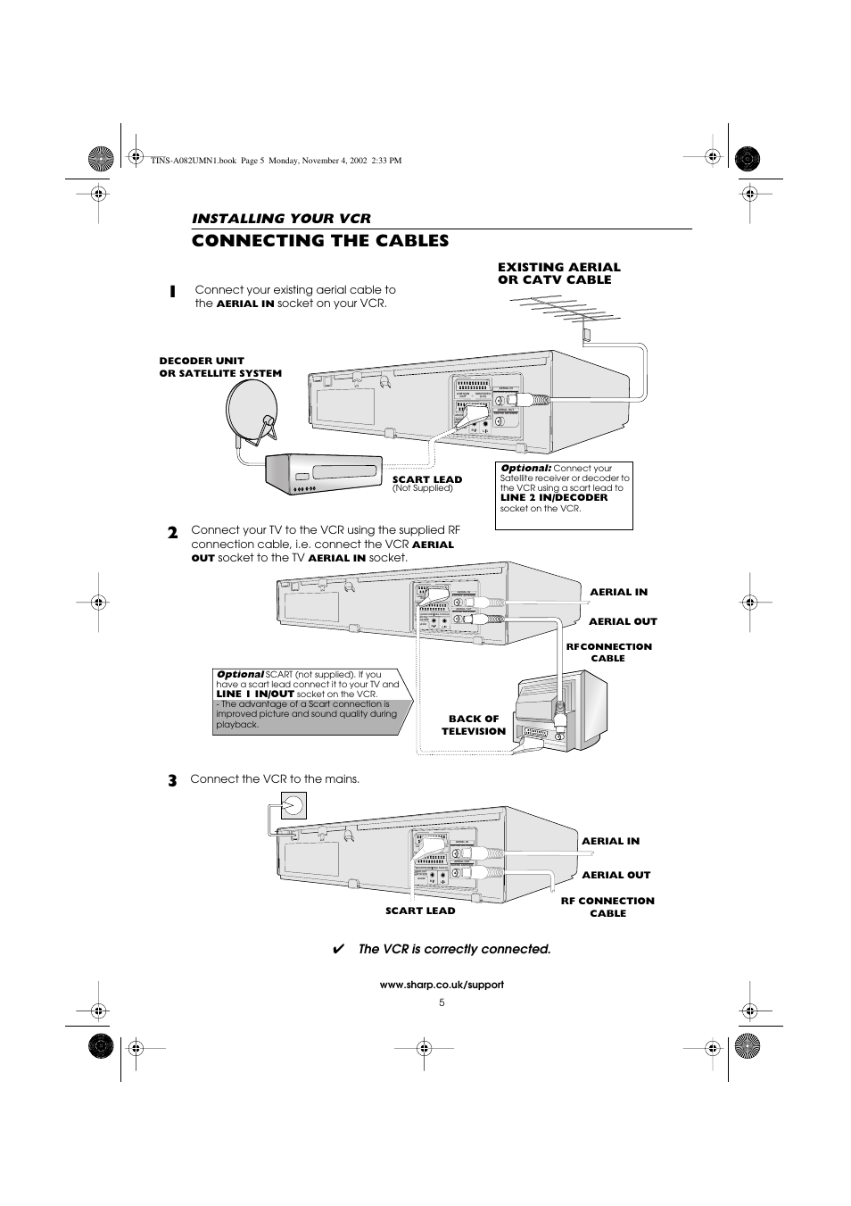 Connecting the cables, Installing your vcr, The vcr is correctly connected | Existing aerial or catv cable, Connect your existing aerial cable to the, Socket on your vcr, Socket to the tv, Socket. connect the vcr to the mains | Sharp VC-MH835HM User Manual | Page 7 / 54