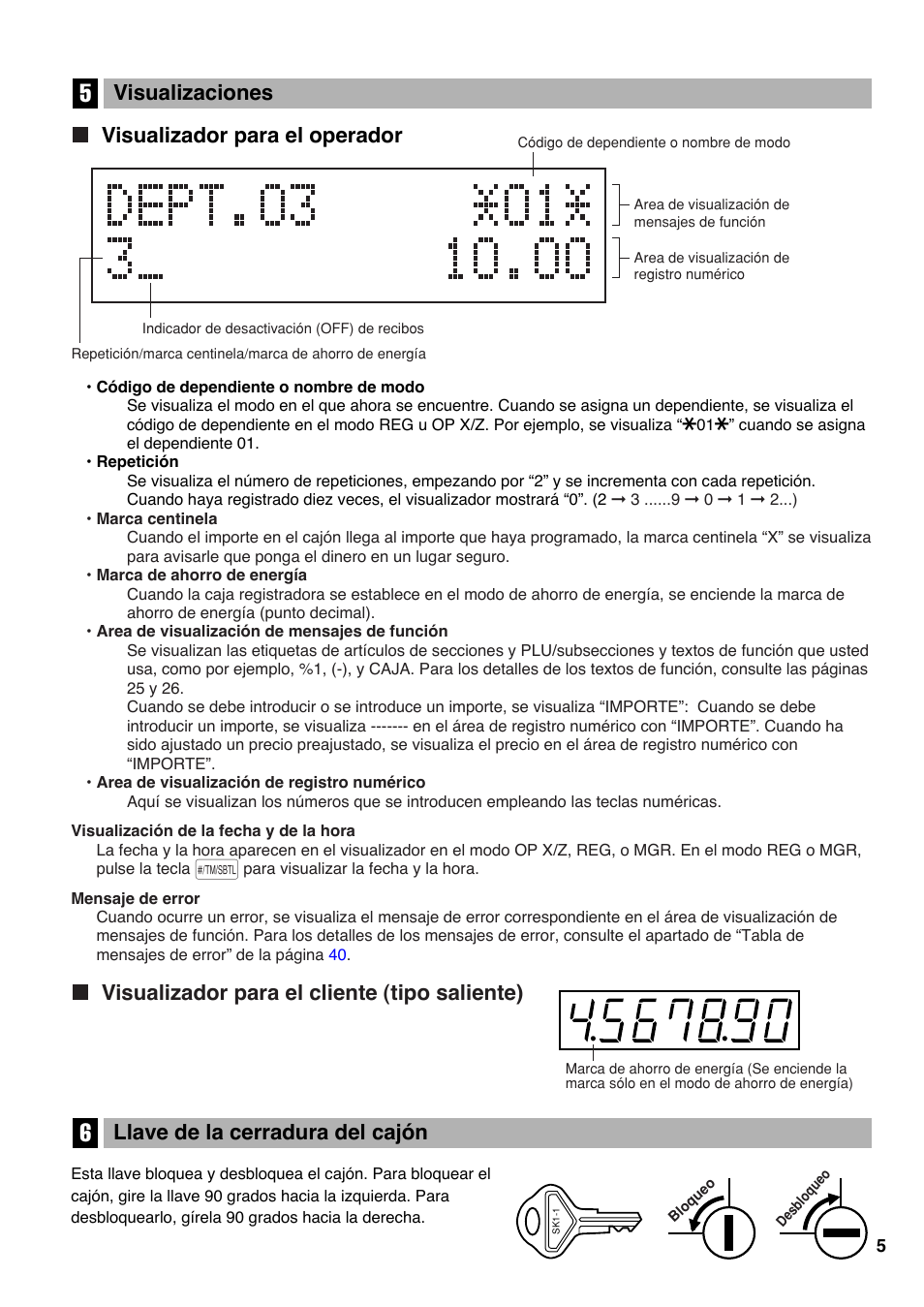 5 visualizaciones, Visualizador para el operador, Visualizador para el cliente (tipo saliente) | 6 llave de la cerradura del cajón, Llave de la cerradura del cajón, Visualizaciones | Sharp Electronic Cash Register XE-A403 User Manual | Page 79 / 116