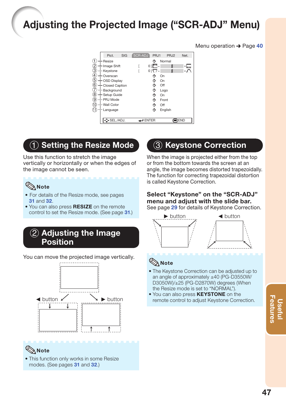 Adjusting the projected image (“scr-adj” menu), Setting the resize mode, Adjusting the image position | Keystone correction, Adjusting the projected image, Scr - adj” menu), 1 setting the resize mode, 2 adjusting the image position, 3 keystone correction, Useful featur es | Sharp PG-D2870W User Manual | Page 51 / 75