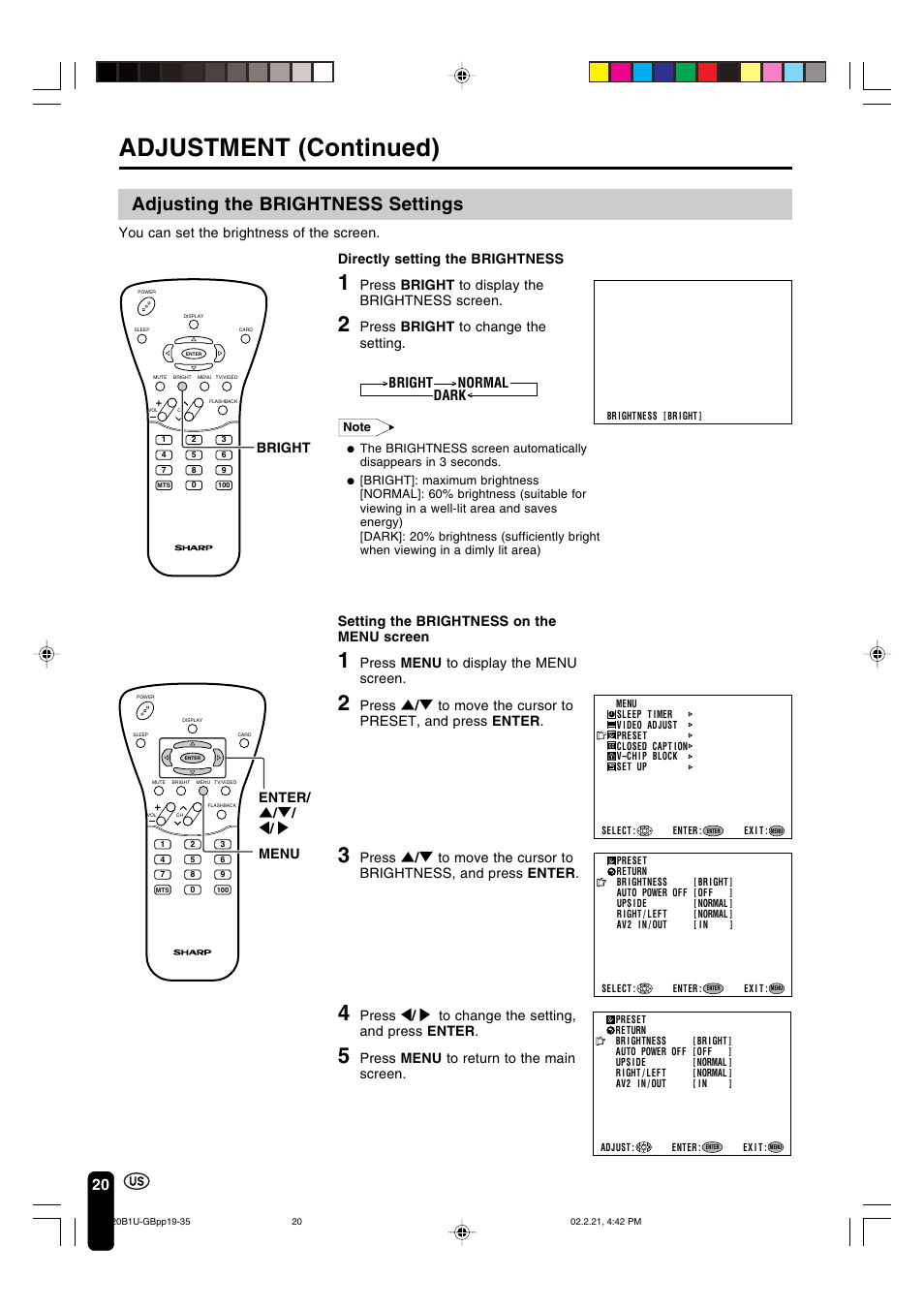 Adjustment (continued), Adjusting the brightness settings, Press bright to display the brightness screen | Press bright to change the setting, Enter, Bright, Setting the brightness on the menu screen, Press menu to display the menu screen, Menu, Press < / > to change the setting, and press enter | Sharp Aquos LC 20B1U User Manual | Page 21 / 59