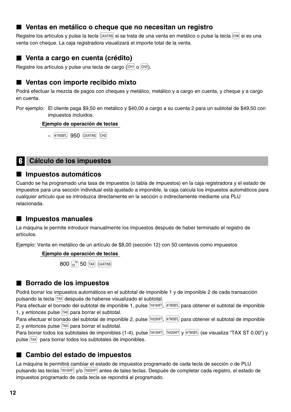 Venta a cargo en cuenta (crédito), Ventas con importe recibido mixto, Cálculo de los impuestos | Impuestos automáticos, Impuestos manuales, Borrado de los impuestos, Cambio del estado de impuestos, 6 cálculo de los impuestos | Sharp Electronic Cash Register XE-A402 User Manual | Page 92 / 124