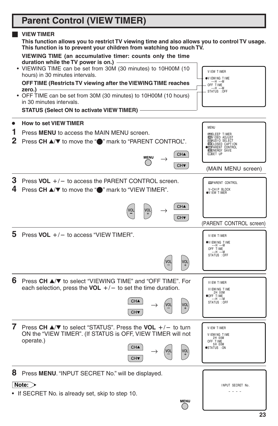 Parent control (view timer), Press menu to access the main menu screen, Press vol k/l to access the parent control screen | Press ch a/s to move the “e” mark to “view timer, Press vol k/l to access “view timer, Press menu . “input secret no.” will be displayed, If secret no. is already set, skip to step 10 | Sharp 32U-S60B User Manual | Page 23 / 48