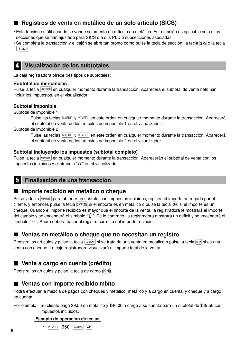 4 visualización de los subtotales, 5 finalización de una transacción, Importe recibido en metálico o cheque | Venta a cargo en cuenta (crédito), Ventas con importe recibido mixto | Sharp electronic cash register XE-A20S User Manual | Page 78 / 108