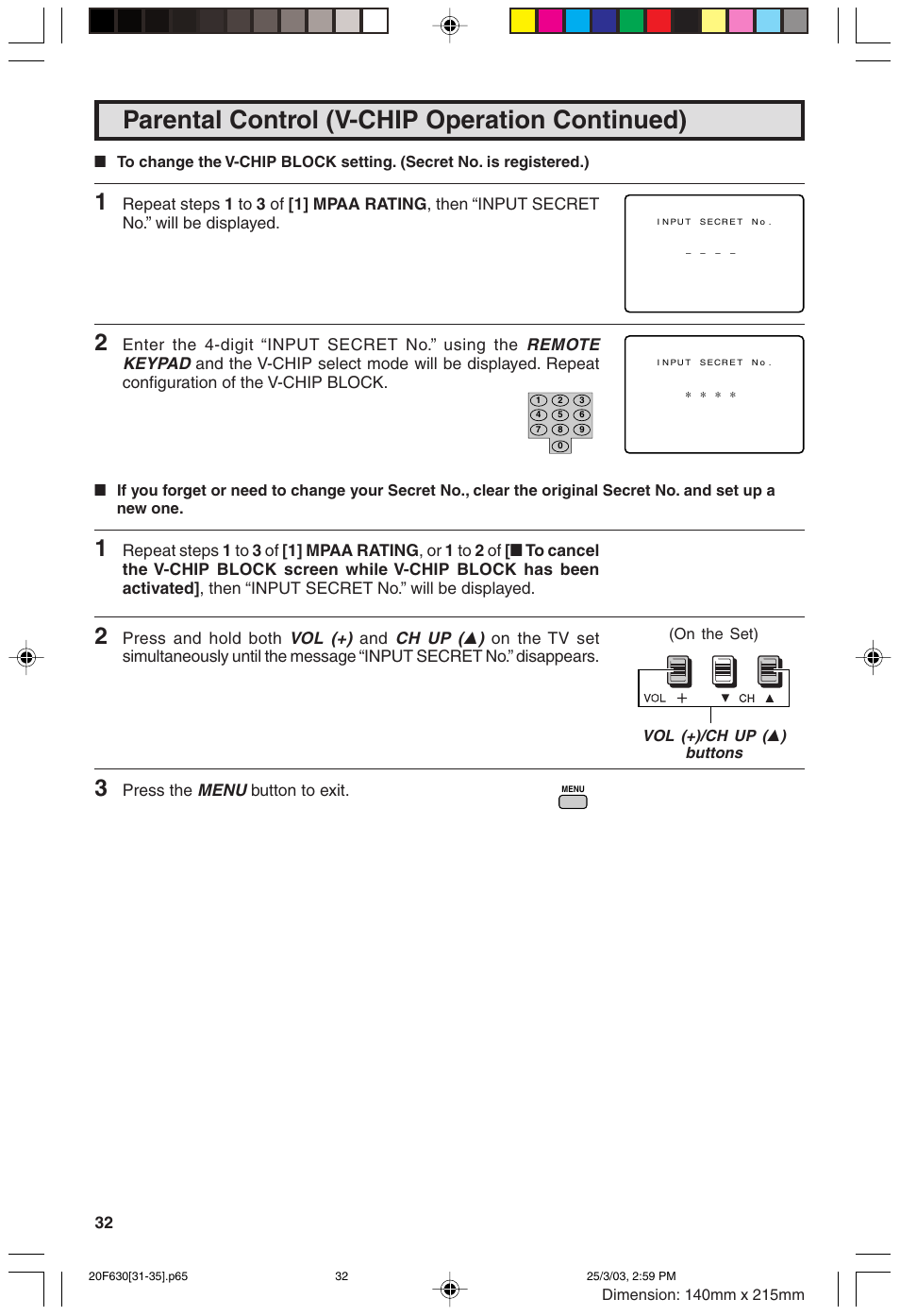 Parental control (v-chip operation continued), Remote keypad, Vol (+) | Ch up ( 8 ), Menu, Enter the 4-digit “input secret no.” using the, Press and hold both, Press the, Button to exit | Sharp 20F630 L User Manual | Page 32 / 56