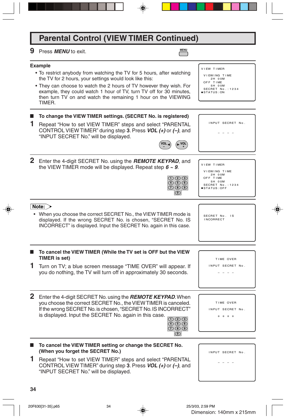 Parental control (view timer continued), Menu, Vol (+) | Remote keypad, Press, And “input secret no.” will be displayed, Enter the 4-digit secret no. using the | Sharp 20F630 L User Manual | Page 34 / 56