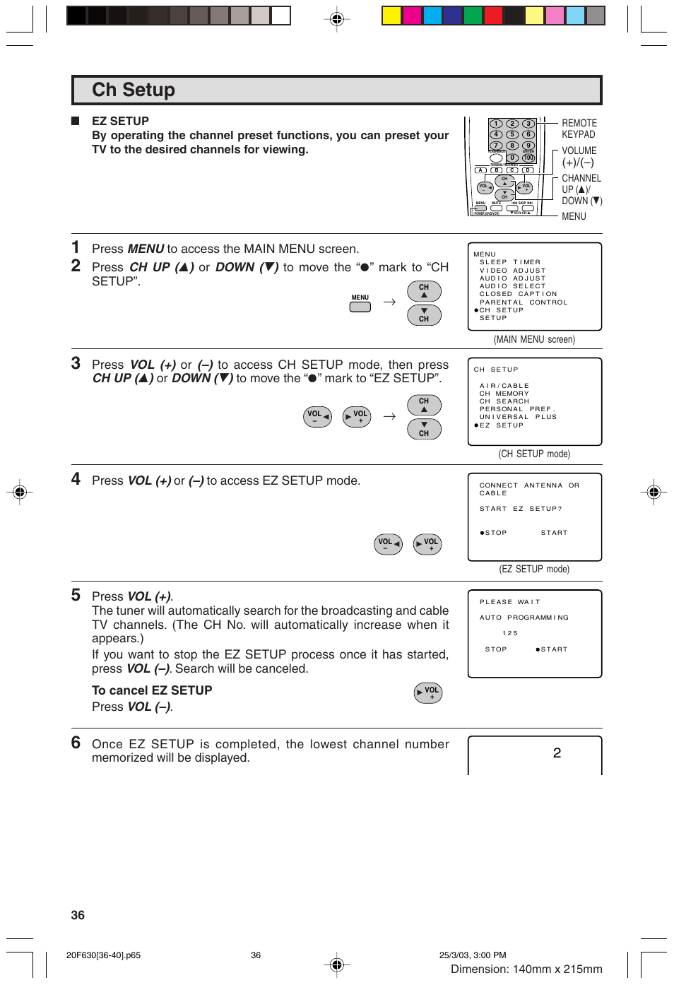 Ch setup, Menu, Ch up ( 8 ) | Down ( 9 ), Vol (+), Vol (–), Press, Search will be canceled. to cancel ez setup press, Main menu screen), Channel up (8)/ down (9) menu volume | Sharp 20F630 L User Manual | Page 36 / 56