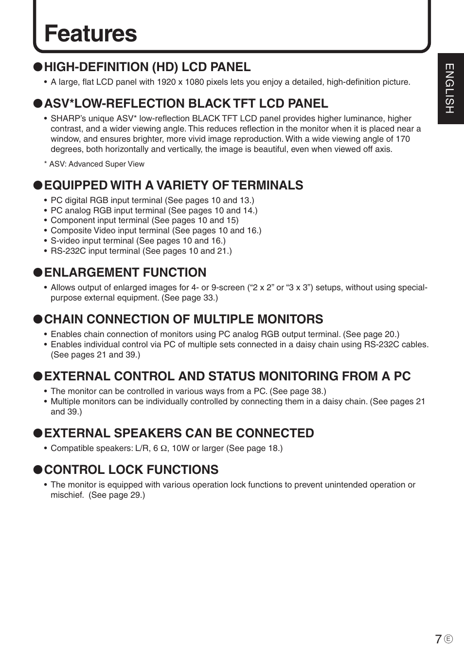 Features, High-definition (hd) lcd panel, Asv*low-reflection black tft lcd panel | Equipped with a variety of terminals, Enlargement function, Chain connection of multiple monitors, External control and status monitoring from a pc, External speakers can be connected, Control lock functions | Sharp PN-455 User Manual | Page 7 / 62