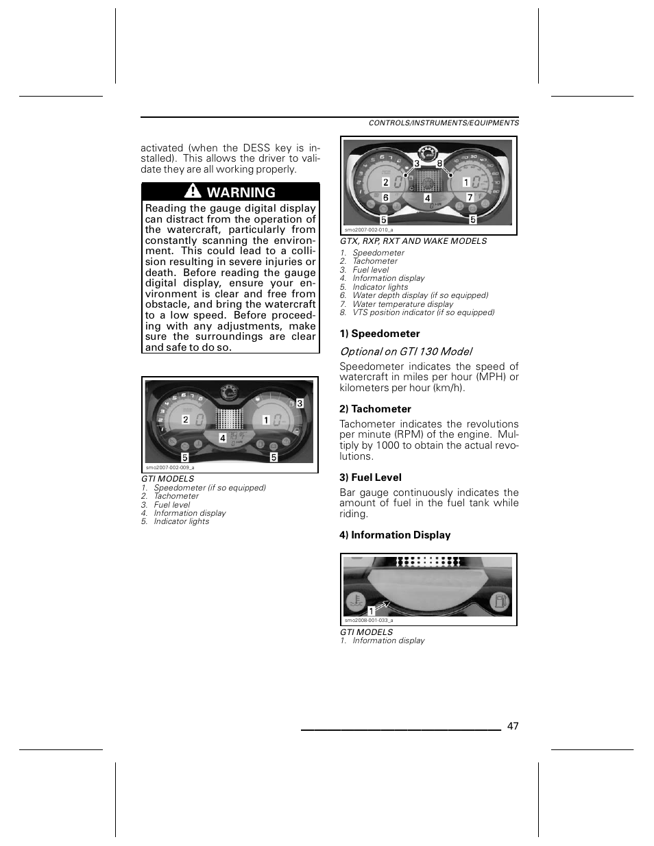 Gti models, Gtx, rxp, rxt and wake models, 1) speedometer | 2) tachometer, 3) fuel level, 4) information display, Warning | Ski-Doo WAKE Series User Manual | Page 49 / 148