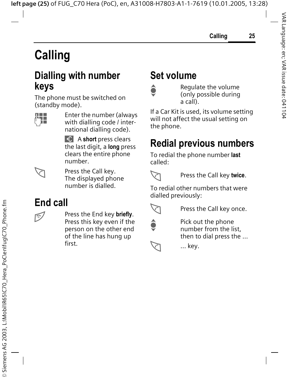 Calling, Dialling with number keys, End call | Set volume, Redial previous numbers | Siemens CT70 User Manual | Page 26 / 144