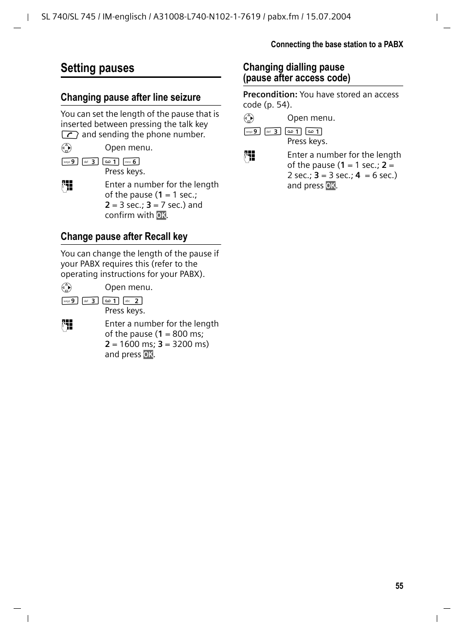 Changing pause after line seizure, Change pause after recall key, Changing dialling pause (pauseafteraccess code) | Setting pauses, Changing dialling pause (pause after access code) | Siemens Gigaset SL 740 User Manual | Page 56 / 76