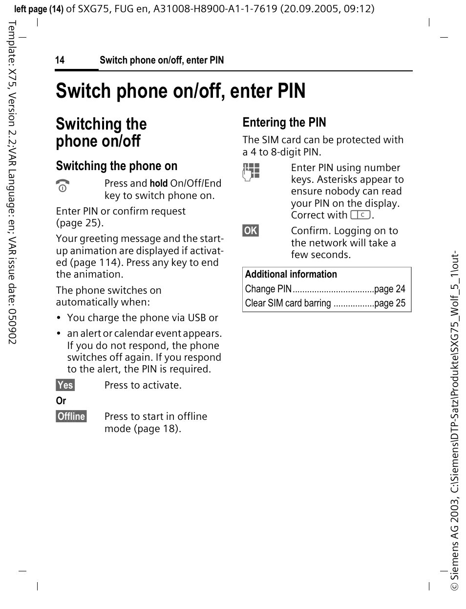 Switch phone on/off, enter pin, Switching the phone on/off, Switch phone on/off | Enter pin, Switching the phone on, Entering the pin | Siemens SXG75 User Manual | Page 15 / 166