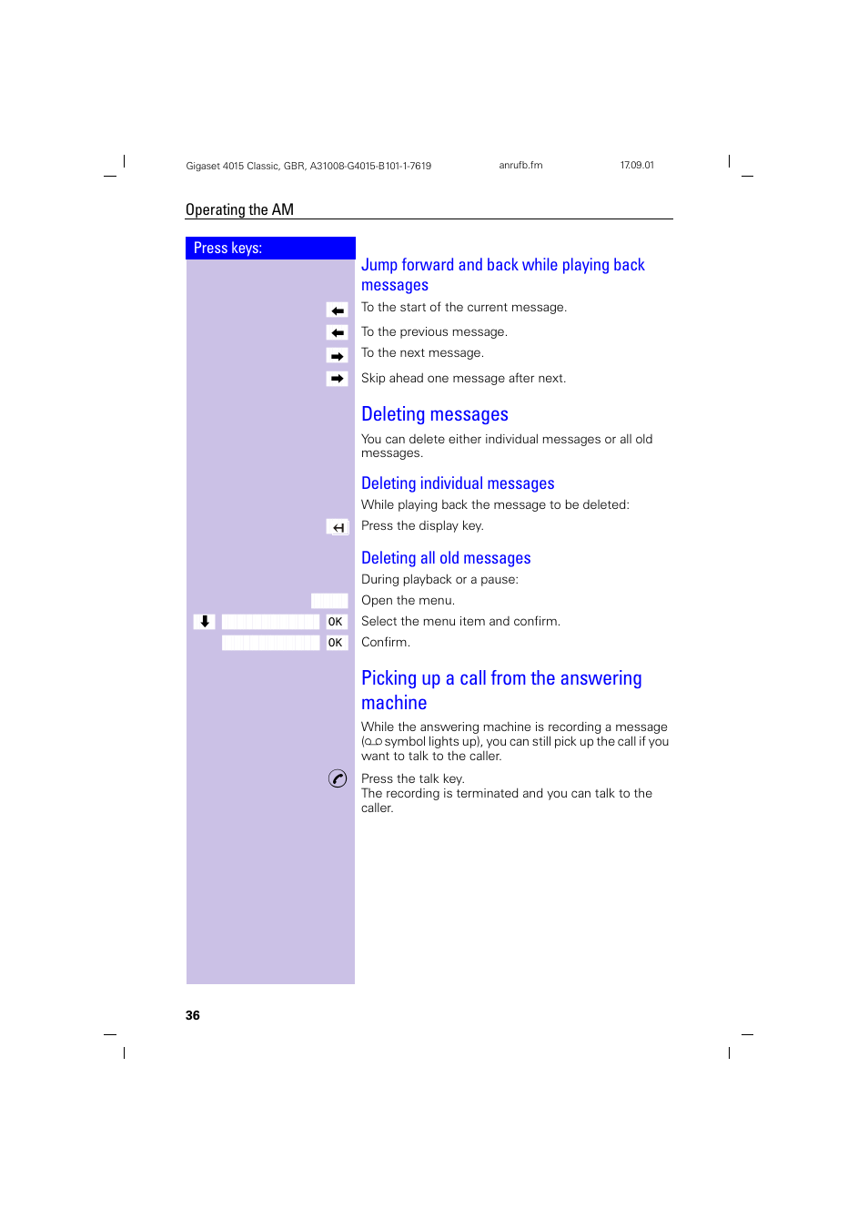 Jump forward and back while playing back messages, Deleting messages, Deleting individual messages | Press the display key, Deleting all old messages, Picking up a call from the answering machine | Siemens Gigaset 4015 User Manual | Page 40 / 77