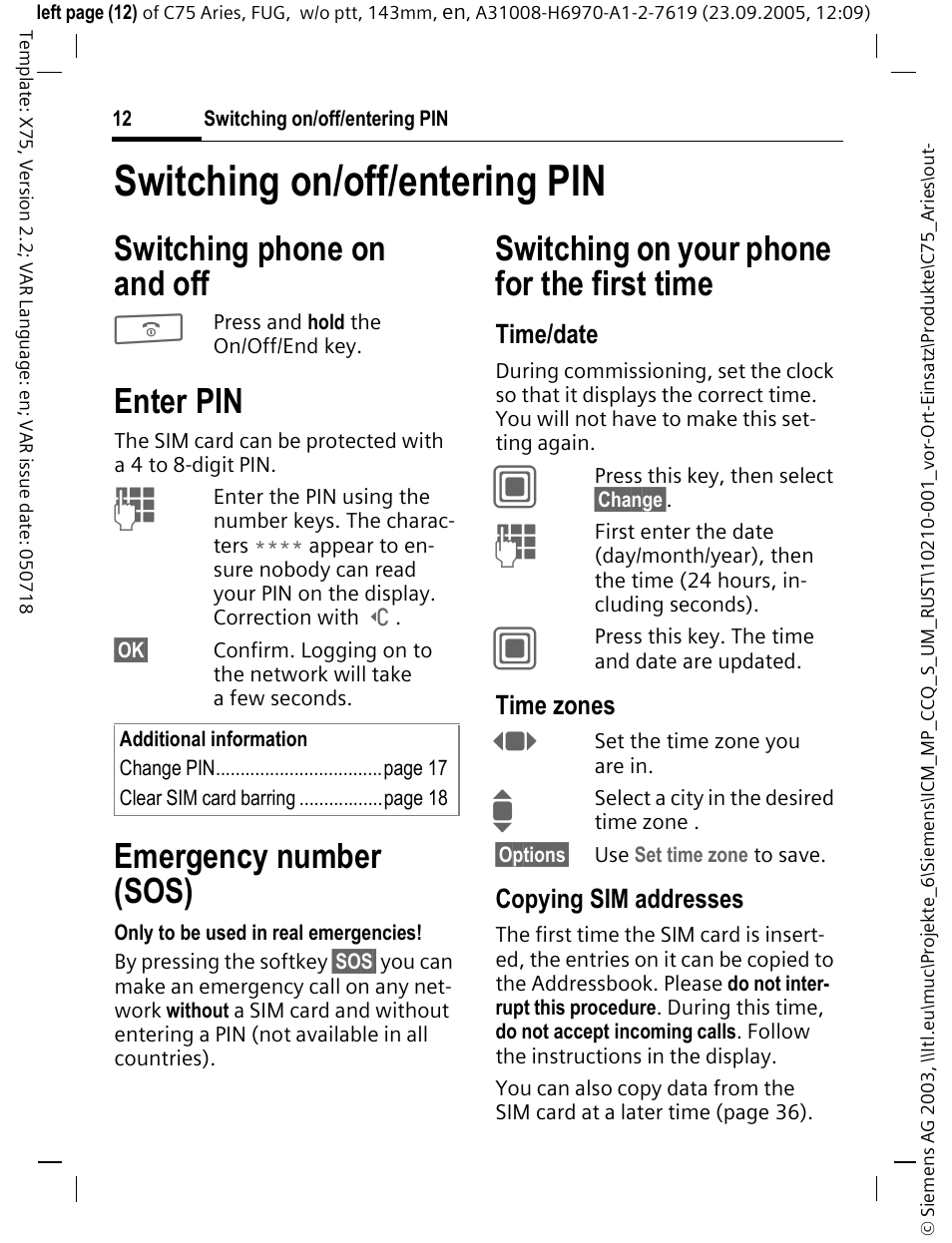 Switching on/off/entering pin, Enter pin, Emergency number (sos) | Switching on/off/ entering pin, Switching phone on and off, Switching on your phone for the first time | Siemens C75 User Manual | Page 13 / 144