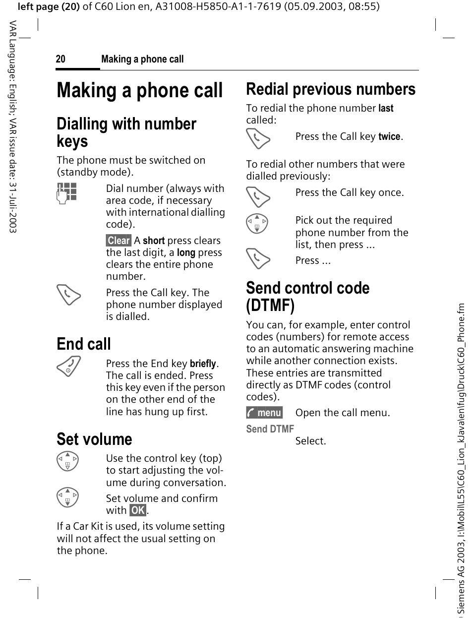 Making a phone call, Dialling with number keys, End call | Set volume, Redial previous numbers, Send control code (dtmf) | Siemens C60 User Manual | Page 21 / 112
