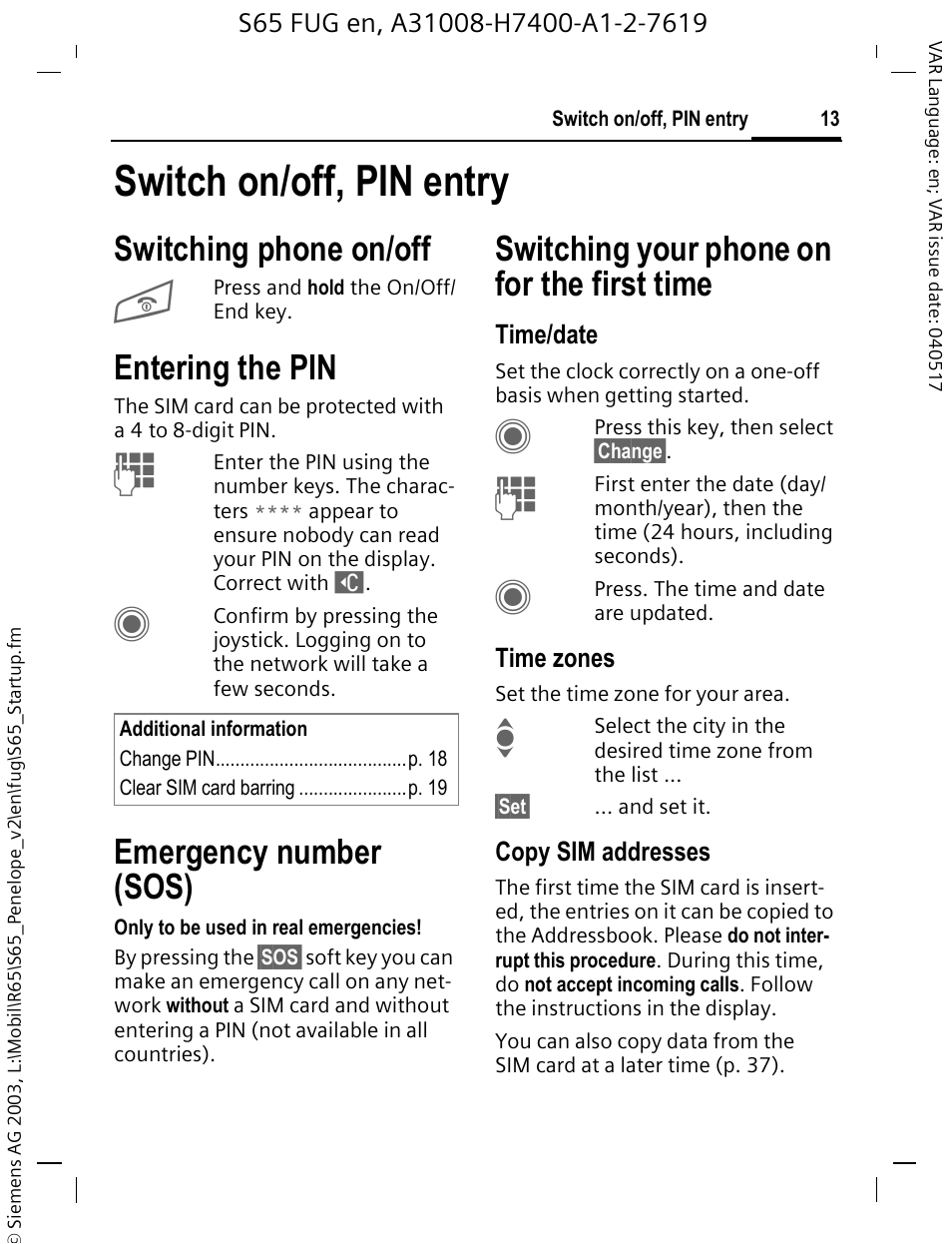 Switch on/off, pin entry, Entering the pin, Emergency number (sos) | Switching phone on/off, Switching your phone on for the first time | Siemens S65 User Manual | Page 14 / 145