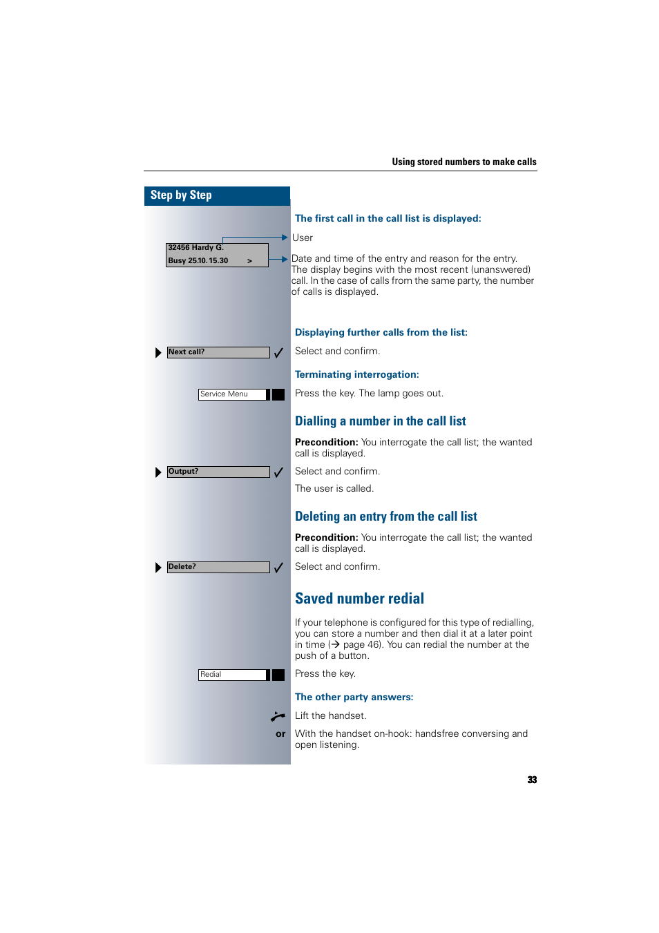 The first call in the call list is displayed, Displaying further calls from the list, Terminating interrogation | Dialling a number in the call list, Deleting an entry from the call list, Saved number redial, The other party answers | Siemens 300 H User Manual | Page 33 / 101