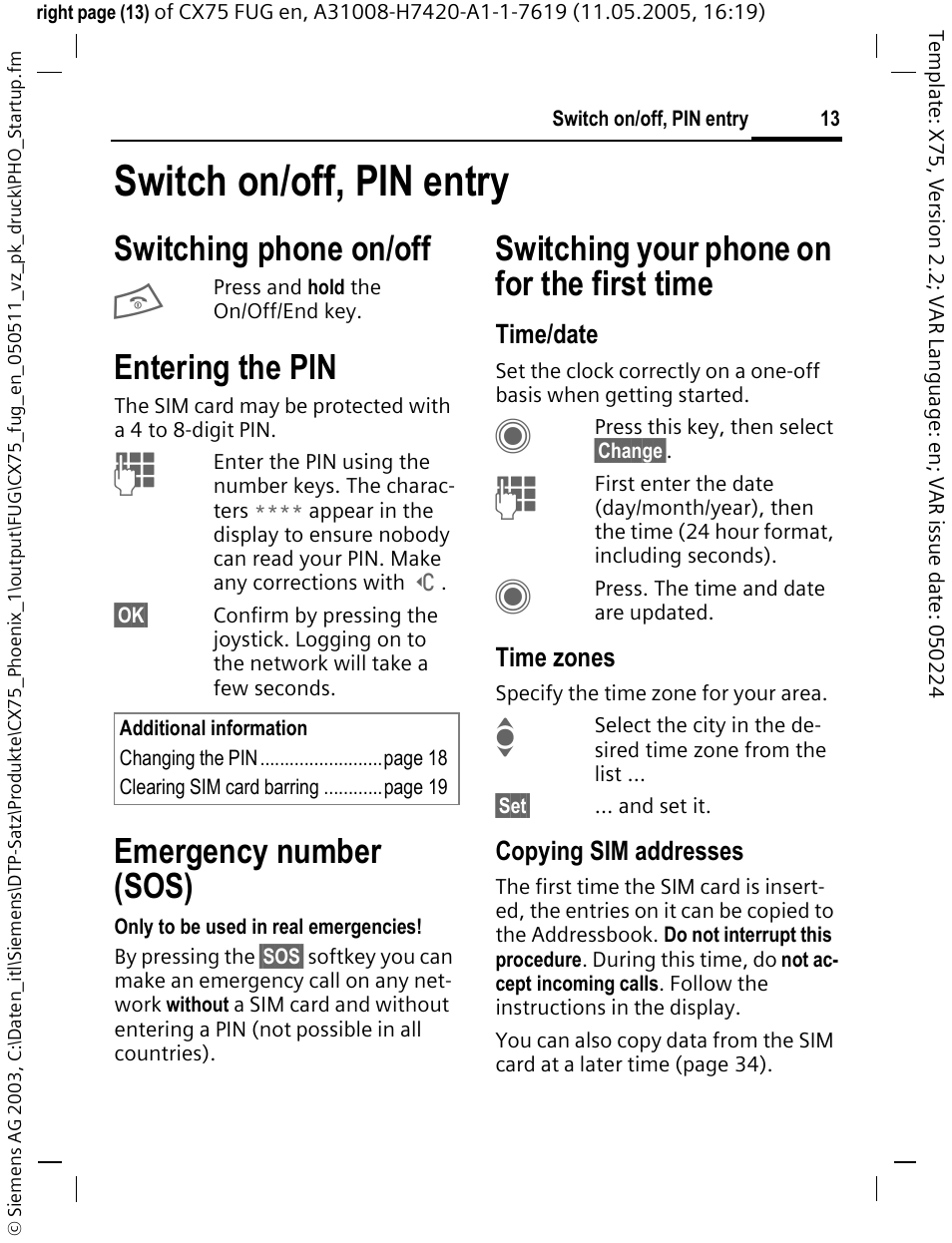 Switch on/off, pin entry, Entering the pin, Emergency number (sos) | Switching phone on/off, Switching your phone on for the first time, Time/date, Time zones, Copying sim addresses | Siemens CX75 User Manual | Page 14 / 152