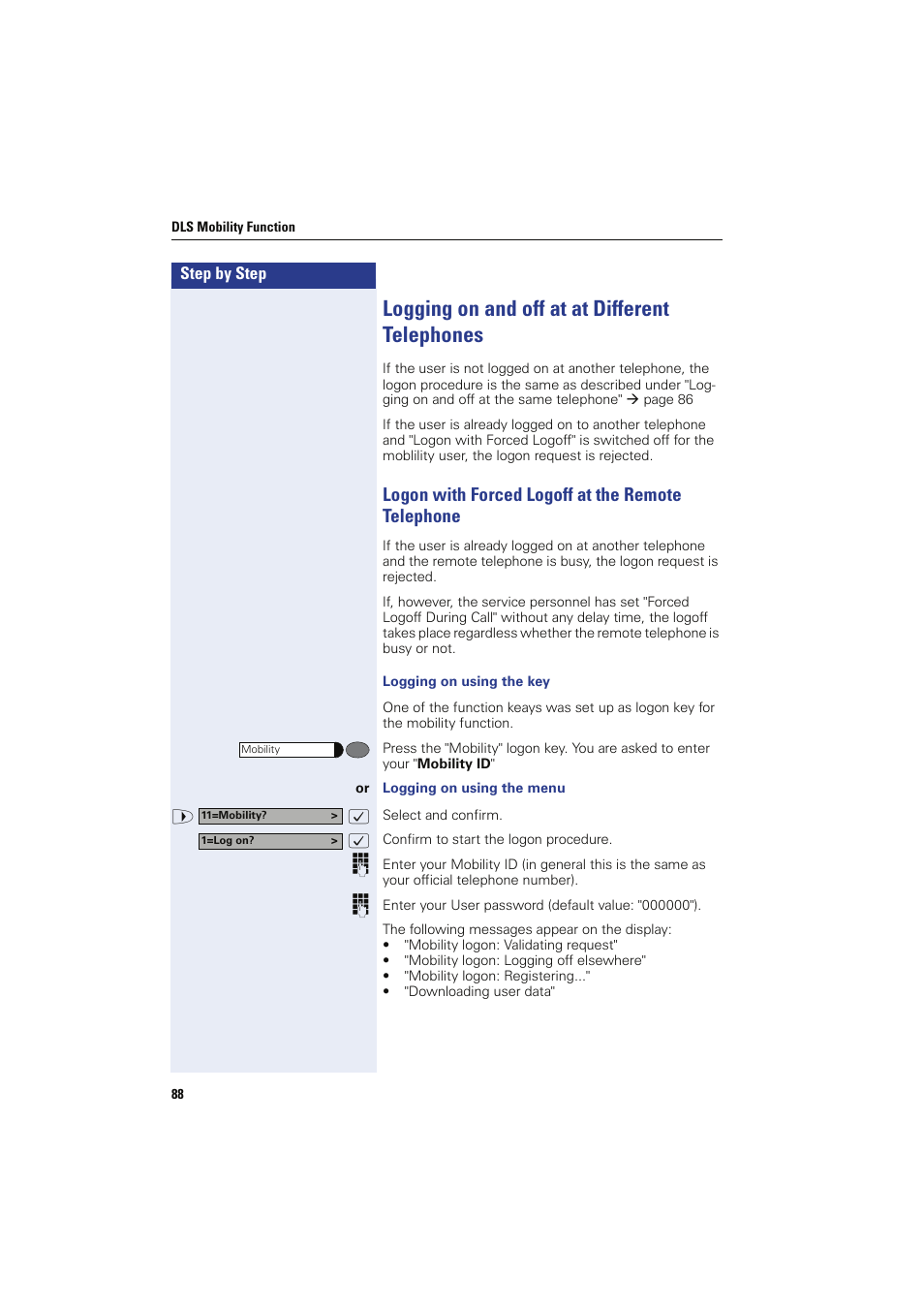 Logging on and off at at different telephones, Logon with forced logoff at the remote telephone, Logging on using the key | Logging on using the menu | Siemens HIPATH 8000 OPTIPOINT410 User Manual | Page 88 / 242